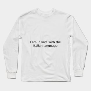 I am in love with the Italian language Long Sleeve T-Shirt